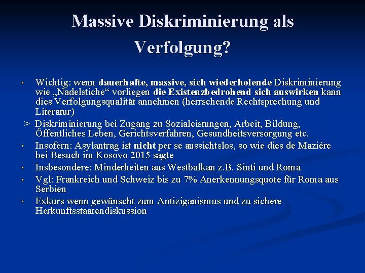 Massive Diskriminierung als Verfolgung? Wichtig: wenn dauerhafte, massive, sich wiederholende Diskriminierung wie „Nadelstiche“ vorliegen