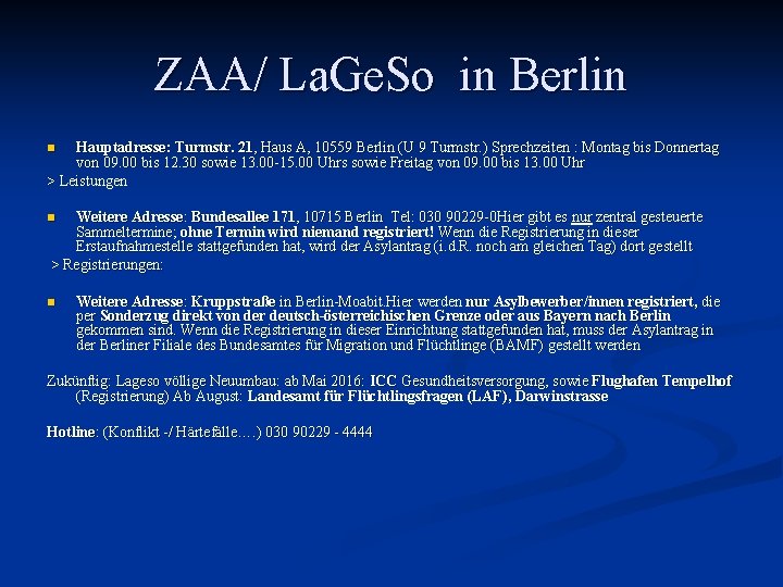 ZAA/ La. Ge. So in Berlin Hauptadresse: Turmstr. 21, Haus A, 10559 Berlin (U