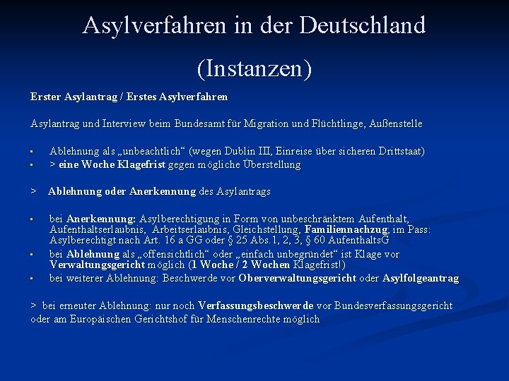 Asylverfahren in der Deutschland (Instanzen) Erster Asylantrag / Erstes Asylverfahren Asylantrag und Interview beim