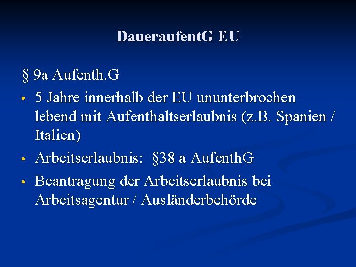 Daueraufent. G EU § 9 a Aufenth. G • 5 Jahre innerhalb der EU