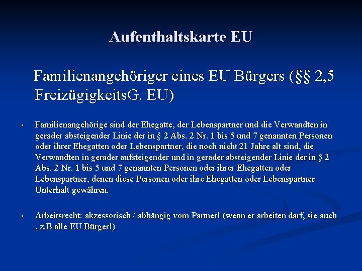 Aufenthaltskarte EU Familienangehöriger eines EU Bürgers (§§ 2, 5 Freizügigkeits. G. EU) • Familienangehörige