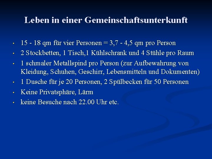 Leben in einer Gemeinschaftsunterkunft • • • 15 - 18 qm für vier Personen