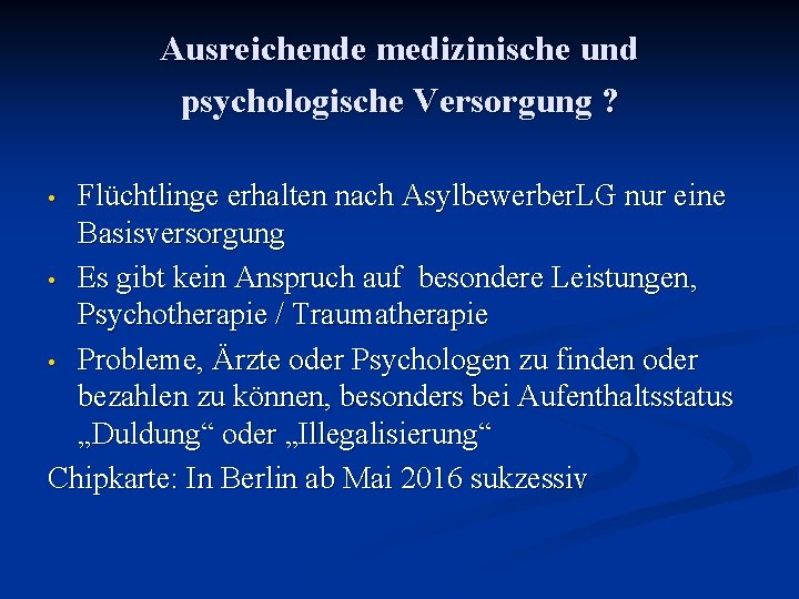 Ausreichende medizinische und psychologische Versorgung ? Flüchtlinge erhalten nach Asylbewerber. LG nur eine Basisversorgung