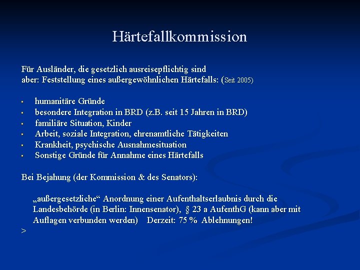 Härtefallkommission Für Ausländer, die gesetzlich ausreisepflichtig sind aber: Feststellung eines außergewöhnlichen Härtefalls: (Seit 2005)
