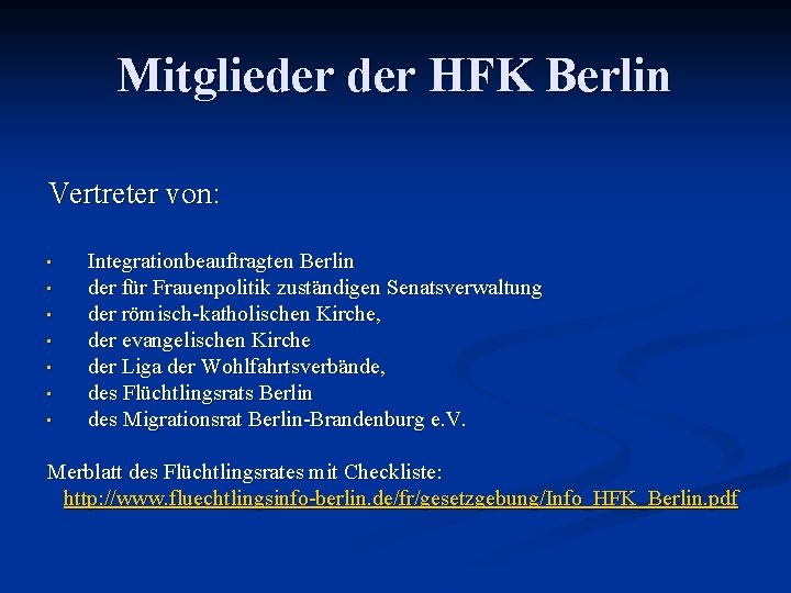 Mitglieder HFK Berlin Vertreter von: • • Integrationbeauftragten Berlin der für Frauenpolitik zuständigen Senatsverwaltung