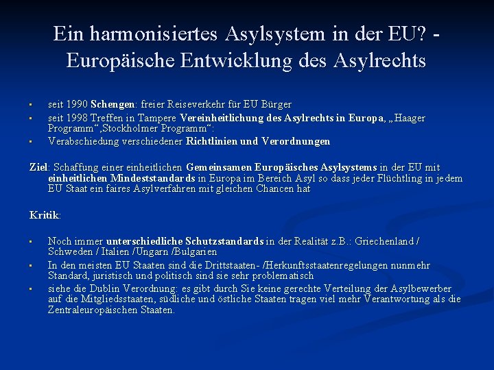 Ein harmonisiertes Asylsystem in der EU? Europäische Entwicklung des Asylrechts • • • seit