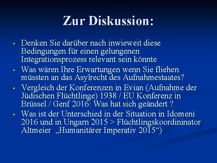 Zur Diskussion: • • Denken Sie darüber nach inwieweit diese Bedingungen für einen gelungenen