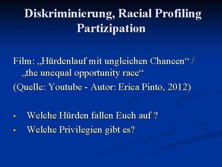 Diskriminierung, Racial Profiling Partizipation Film: „Hürdenlauf mit ungleichen Chancen“ / „the unequal opportunity race“