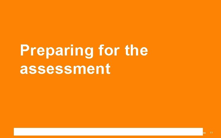 Preparing for the assessment ©Copyright 2017 Renaissance Learning, Inc. All rights reserved. 11 