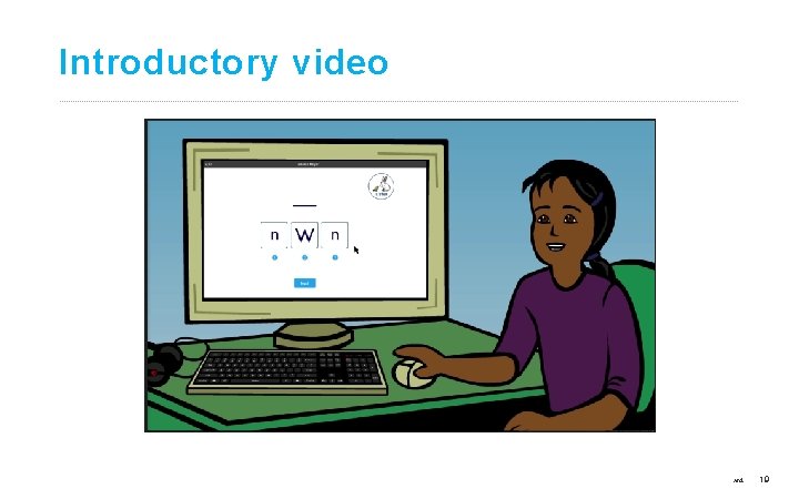 Introductory video ©Copyright 2017 Renaissance Learning, Inc. All rights reserved. 19 