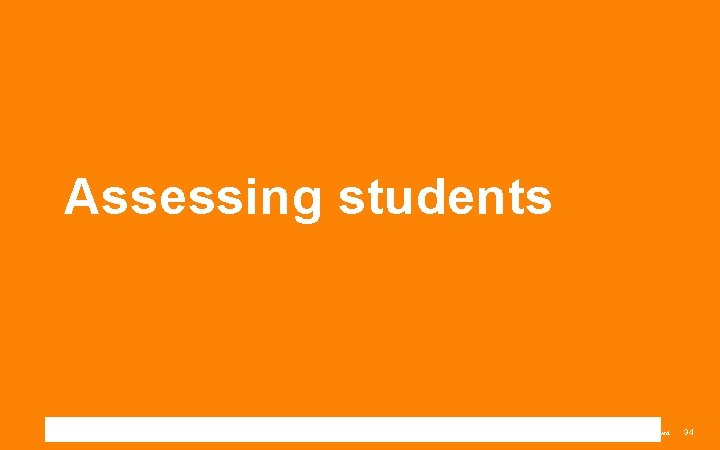 Assessing students ©Copyright 2017 Renaissance Learning, Inc. All rights reserved. 34 