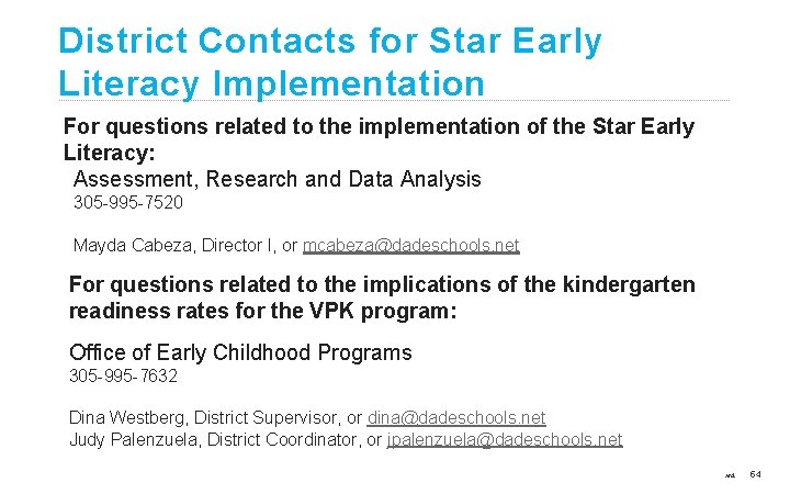 District Contacts for Star Early Literacy Implementation For questions related to the implementation of