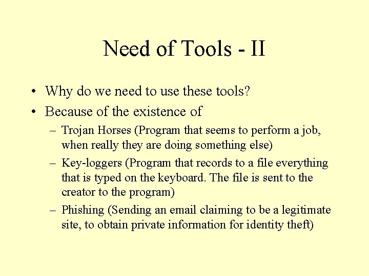 Need of Tools - II • Why do we need to use these tools?