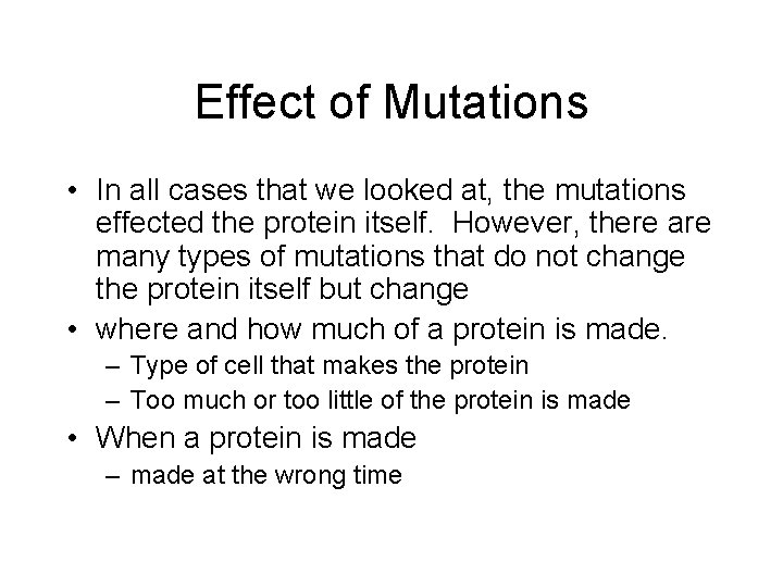 Effect of Mutations • In all cases that we looked at, the mutations effected