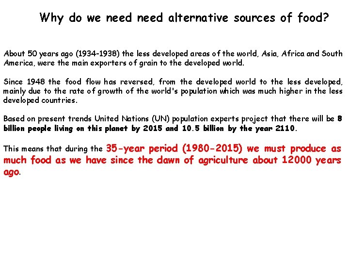 Why do we need alternative sources of food? About 50 years ago (1934 -1938)