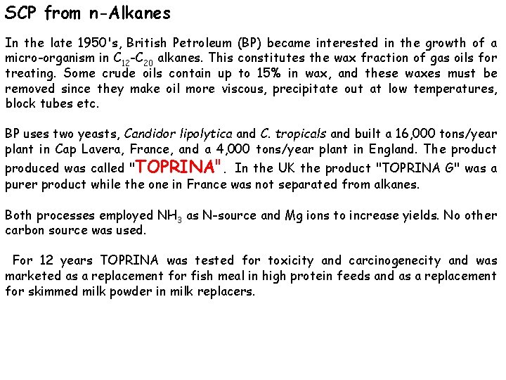 SCP from n-Alkanes In the late 1950's, British Petroleum (BP) became interested in the