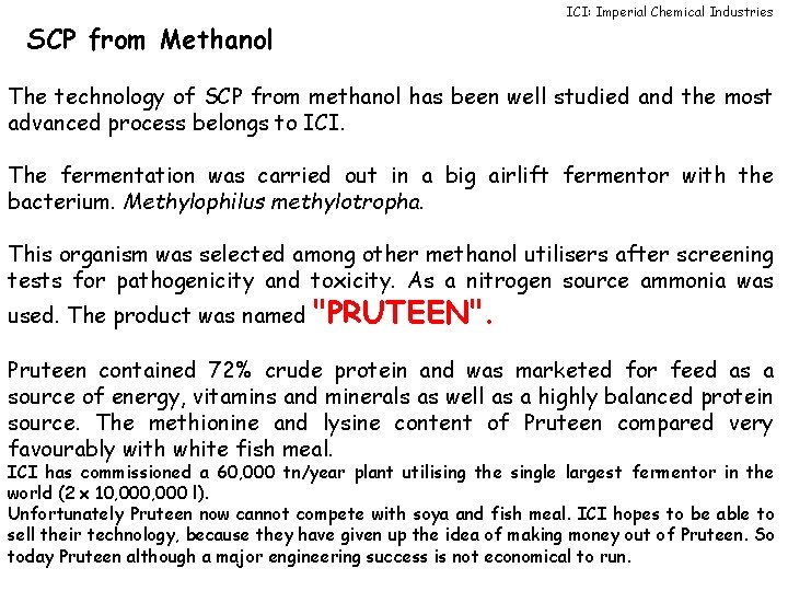ICI: Imperial Chemical Industries SCP from Methanol The technology of SCP from methanol has