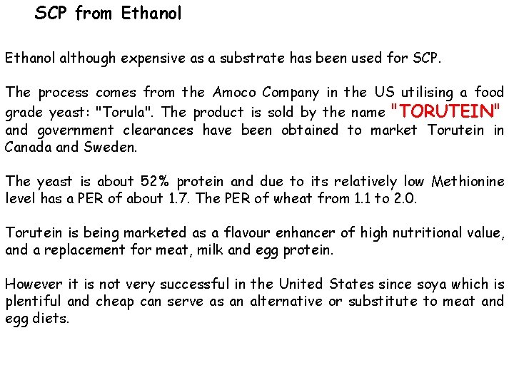 SCP from Ethanol although expensive as a substrate has been used for SCP. The