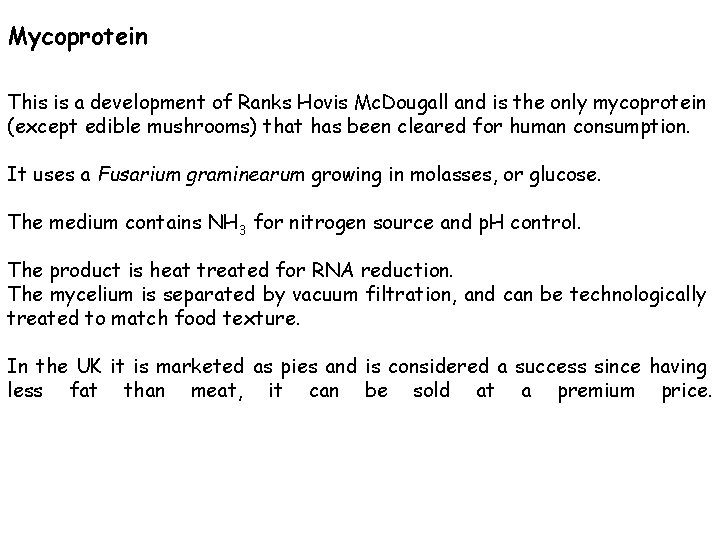 Mycoprotein This is a development of Ranks Hovis Mc. Dougall and is the only