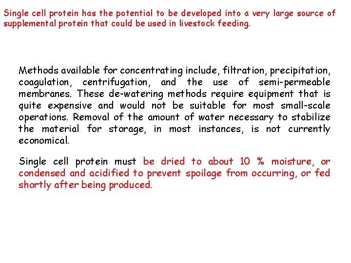 Single cell protein has the potential to be developed into a very large source