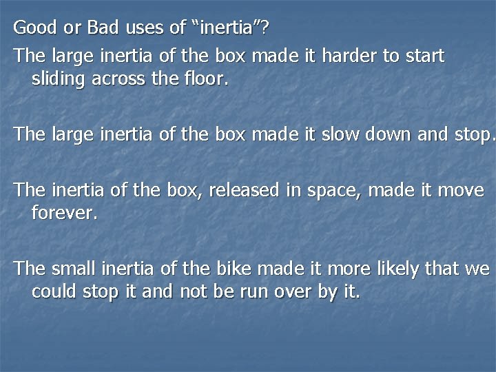 Good or Bad uses of “inertia”? The large inertia of the box made it