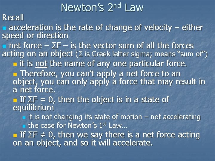 Newton’s 2 nd Law Recall n acceleration is the rate of change of velocity