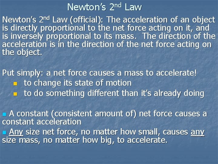 Newton’s 2 nd Law (official): The acceleration of an object is directly proportional to