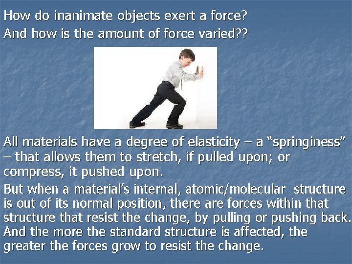 How do inanimate objects exert a force? And how is the amount of force