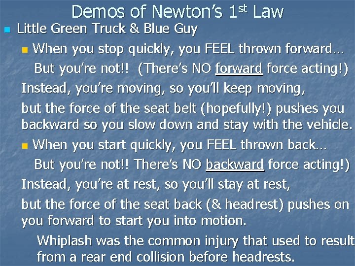 Demos of Newton’s 1 st Law n Little Green Truck & Blue Guy n