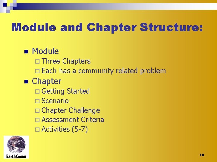 Module and Chapter Structure: n Module ¨ Three Chapters ¨ Each has a community