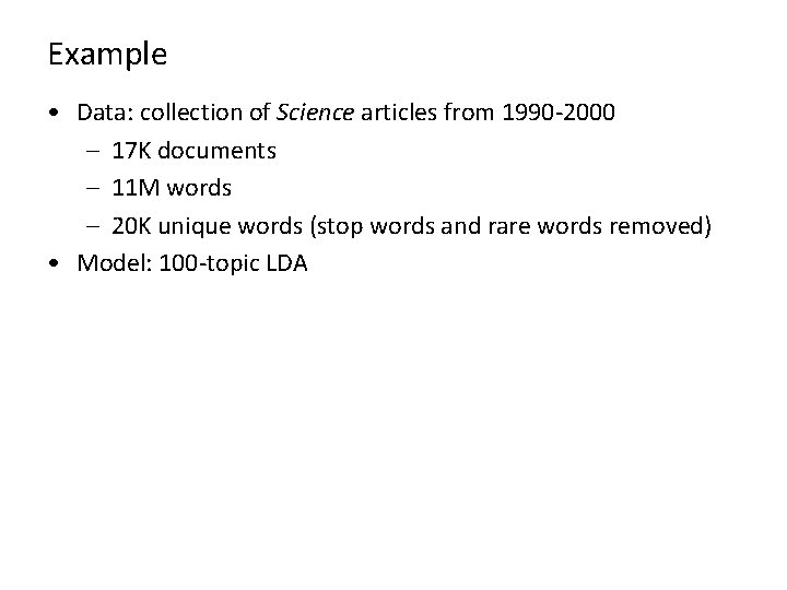 Example • Data: collection of Science articles from 1990 -2000 – 17 K documents