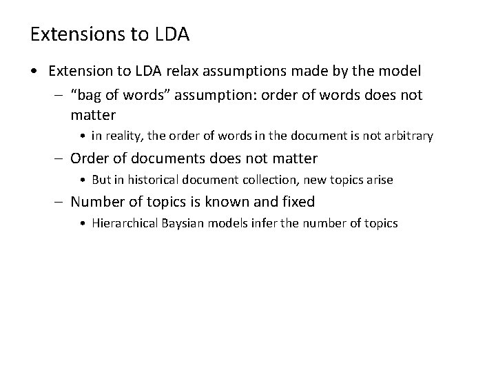 Extensions to LDA • Extension to LDA relax assumptions made by the model –