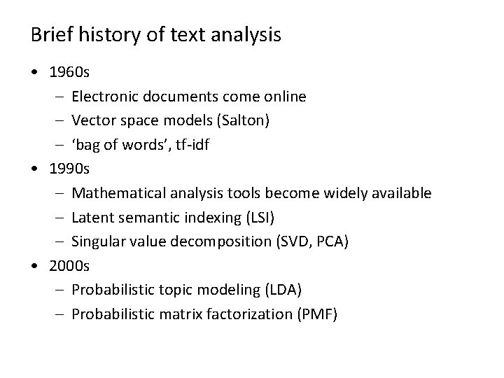 Brief history of text analysis • 1960 s – Electronic documents come online –