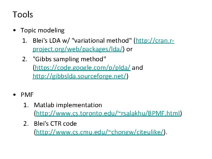 Tools • Topic modeling 1. Blei's LDA w/ "variational method" (http: //cran. rproject. org/web/packages/lda/)