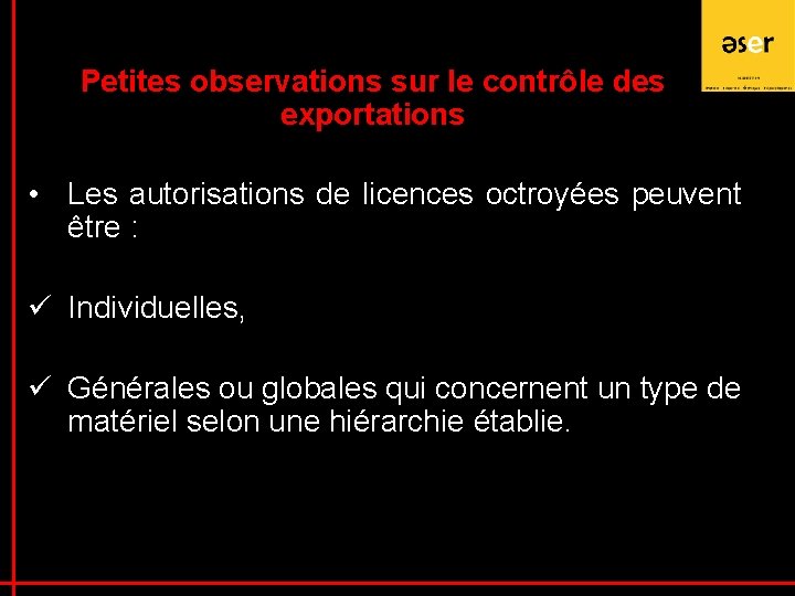 Petites observations sur le contrôle des exportations • Les autorisations de licences octroyées peuvent