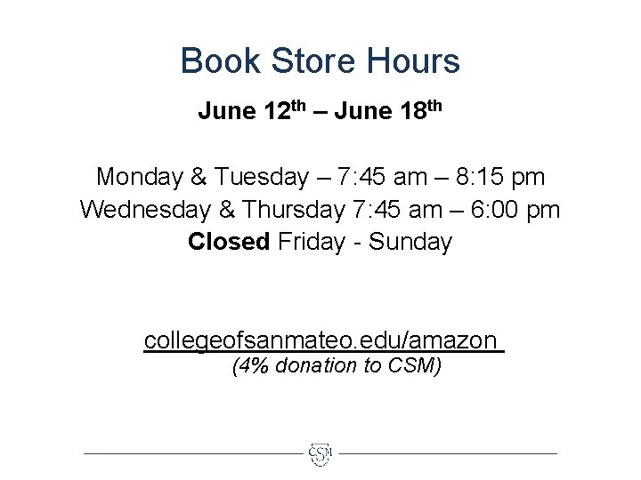 Book Store Hours June 12 th – June 18 th Monday & Tuesday –