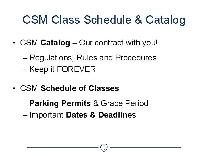 CSM Class Schedule & Catalog • CSM Catalog – Our contract with you! –