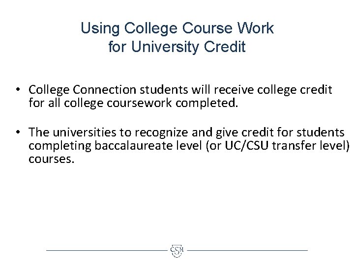 Using College Course Work for University Credit • College Connection students will receive college