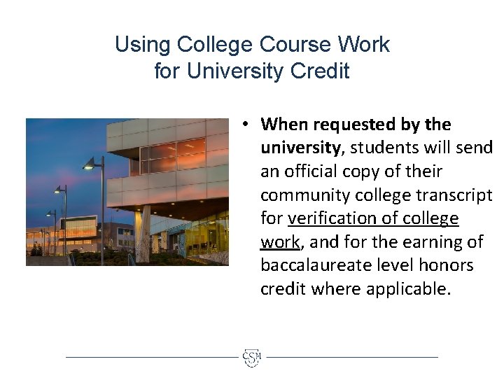 Using College Course Work for University Credit • When requested by the university, students