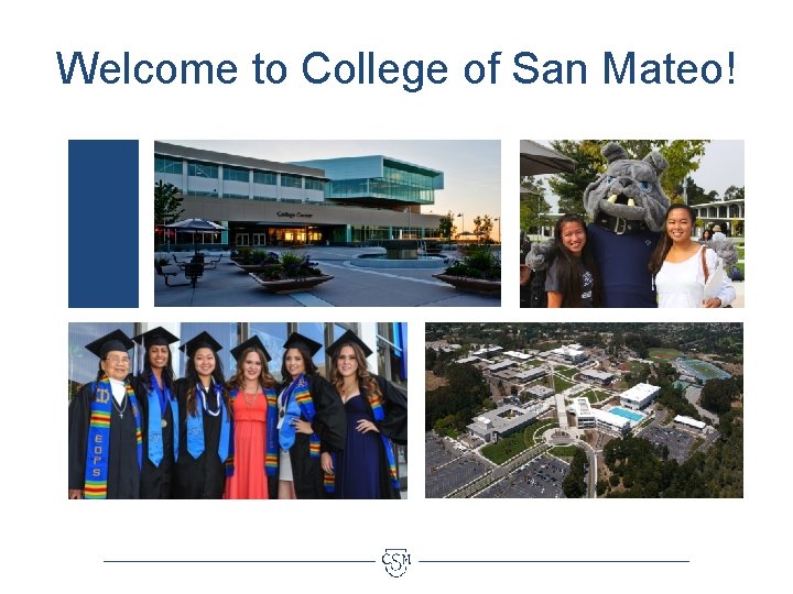 Welcome to College of San Mateo! 