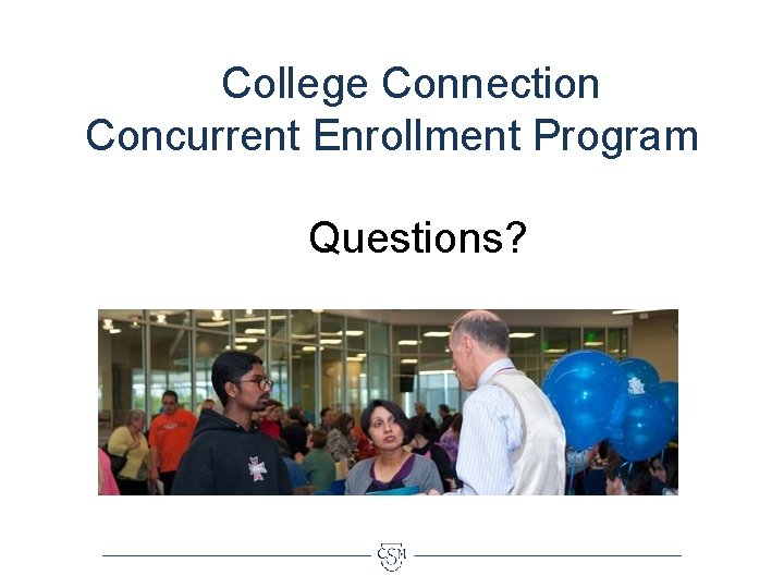College Connection Concurrent Enrollment Program Questions? 