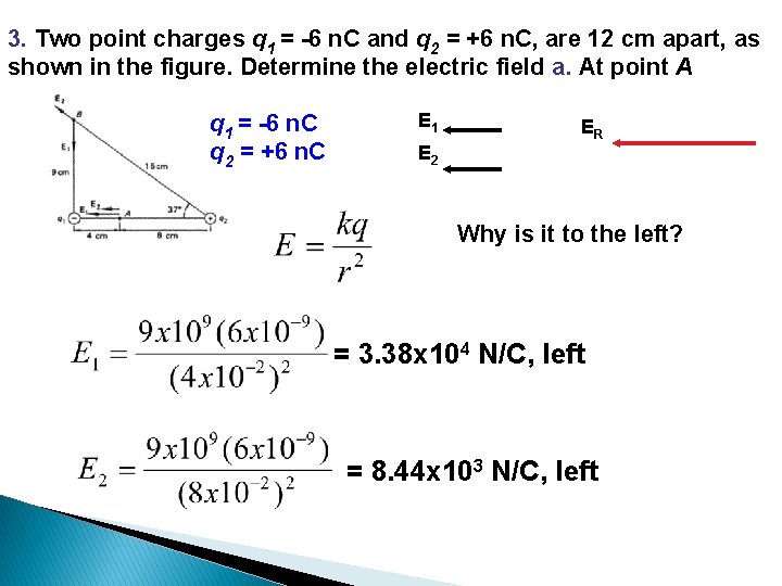 3. Two point charges q 1 = -6 n. C and q 2 =