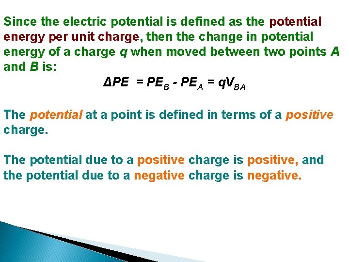 Since the electric potential is defined as the potential energy per unit charge, then