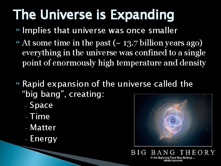 The Universe is Expanding Implies that universe was once smaller At some time in