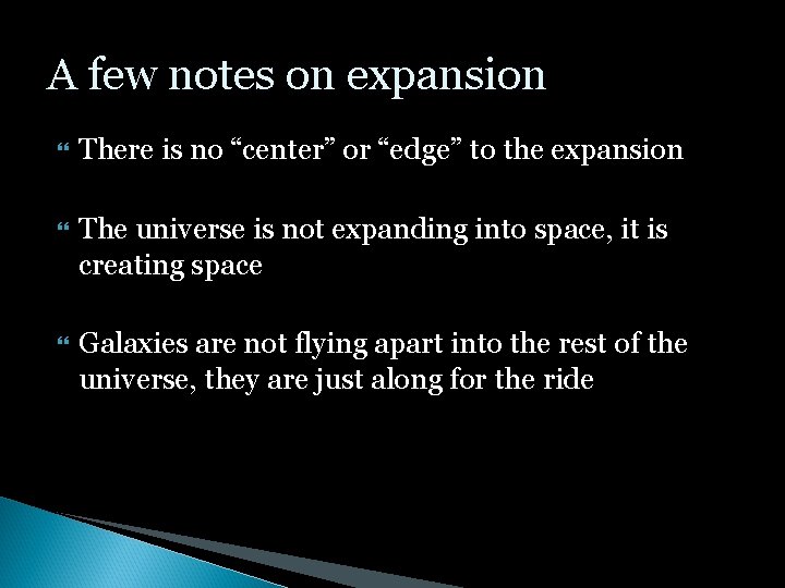 A few notes on expansion There is no “center” or “edge” to the expansion