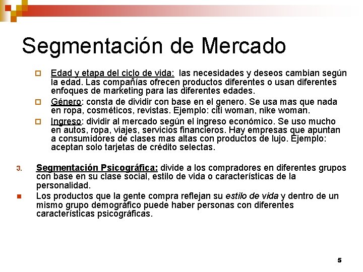 Segmentación de Mercado ¨ ¨ ¨ 3. n Edad y etapa del ciclo de