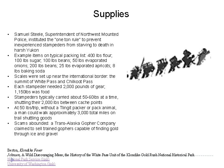 Supplies • • Samuel Steele, Superintendent of Northwest Mounted Police, instituted the “one ton