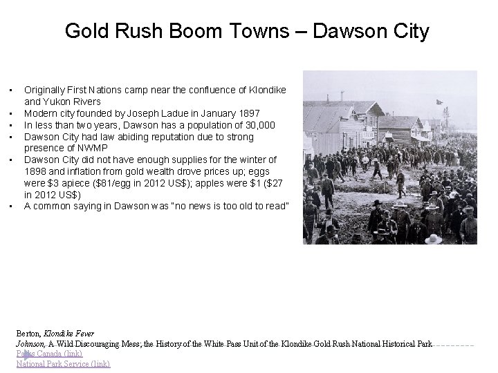 Gold Rush Boom Towns – Dawson City • • • Originally First Nations camp