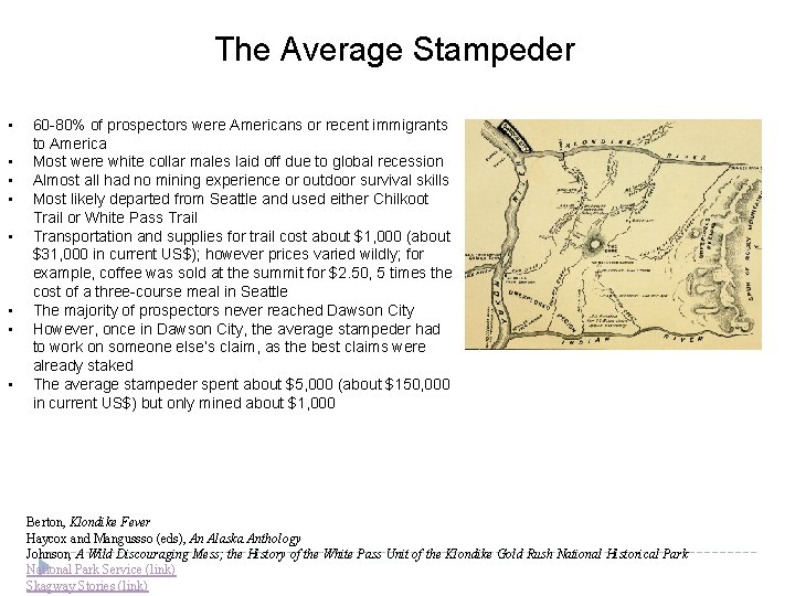 The Average Stampeder • • 60 -80% of prospectors were Americans or recent immigrants