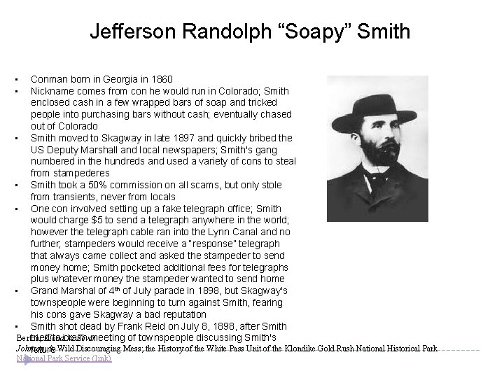 Jefferson Randolph “Soapy” Smith • • Conman born in Georgia in 1860 Nickname comes